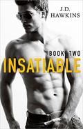 Insatiable 2 by JD Hawkins