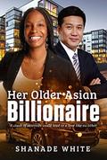 Her Older Asian Billionaire: A BWAM Romance For Adults by BWWM Club