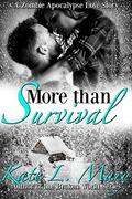 More than Survival  (A Zombie Apocalypse Love Story) by Kate L. Mary
