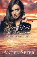 Lethal Web of Passion (The Greek Isles Series, #5) by Angel Sefer