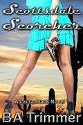 Scottsdale Scorcher (Laura Black Mysteries #4) by B.A. Trimmer