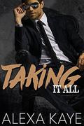 Taking It All by Alexa Kaye