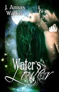 Water's Lover by J. Annas Walker