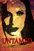Untamed (Untamed #1) by Madeline Dyer