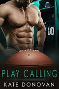 Play Calling (Play Makers #6) by Kate Donovan