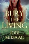 Bury the Living (The Revolutionary #1) by Jodi McIsaac