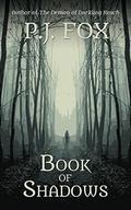 Book of Shadows by P.J. Fox