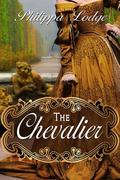 The Chevalier (Châteaux and Shadows #3) by Philippa Lodge