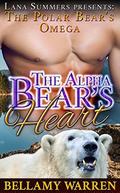 The Alpha Bear's Heart: The Polar Bear's Omega by Lana Summers