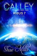 Calley (Ribus 7 #3) by Shae Mills