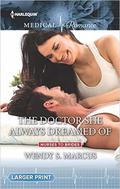 The Doctor She Always Dreamed Of (Nurses to Brides) by Wendy S. Marcus
