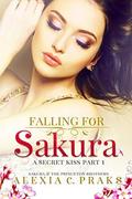 Falling for Sakura: A Secret Kiss by Alexia Praks