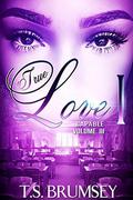 True Love I  (Capable Volume III) by T.S. Brumsey