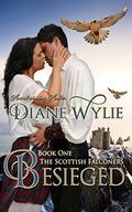 Besieged (The Scottish Falconers #1) by Diane Wylie