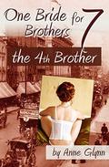One Bride for Seven Brothers: The Fourth Brother (Mail Order Mischief #4) by Anne Glynn