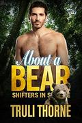 About a Bear (Shifters in Seattle #5) by Truli Thorne