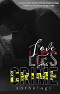Love, Lies, & Crime: Anthology by Addison Kline