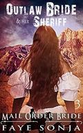 The Outlaw Bride & Her Sheriff (Band of Sister Outlaws #3) by Faye Sonja