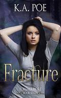 Fracture  (Forevermore, Book Seven) by K.A. Poe
