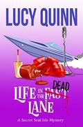 Life in the Dead Lane (Secret Seal Isle Mysteries #2) by Lucy Quinn