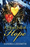 A Heart Full of Hope by Sandra Leesmith