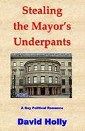 Stealing the Mayor's Underpants by David Holly