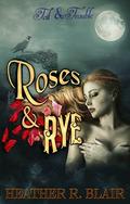Roses & Rye (Toil & Trouble #3) by Julie Nicholls