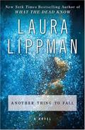 Another Thing to Fall (Tess Monaghan #10) by Laura Lippman