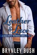 Leather & Lace (The Hard Men of the Rockies #3) by Brynley Bush