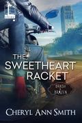 The Sweetheart Racket (Brash & Brazen #1) by Cheryl Ann Smith