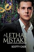A Lethal Mistake (Bissonet & Cruz Investigations #3) by Scotty Cade