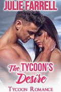 The Tycoon's Desire: Billionaire Obsession (Tycoon Romance #4) by Julie Farrell