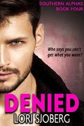 Denied (Southern Alphas #4) by Lori Sjoberg