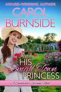 His Small Town Princess (Sweetwater Springs, #3) by Carol Burnside