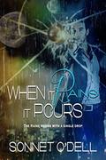 When it Rains, it Pours by Sonnet O'Dell