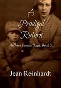 A Prodigal Return (An Irish Family Saga #5) by Jean Reinhardt