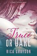 Truce or Dare (Sweet Fortuity #1) by Rica Grayson