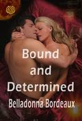 Bound and Determined by Belladonna Bordeaux