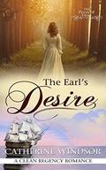 The Earl's Desire: Clean Regency Romance  (The Peers of Eton) by Catherine Windsor