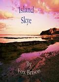 Island Skye by Fox Brison