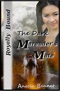 Royally Bound: The Dark Marauder's Mate (The Dark Marauder's Mate Scifi #4) by Angela Bennet