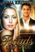 All Roads Lead To You (Fab Five #8) by Anna Kristell