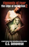 Figments of Fear (The Edge of Reflection #2) by C.C. Genovese