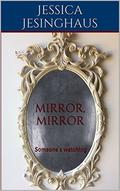 Mirror, Mirror by Jessica Jesinghaus