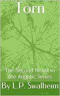 Torn: The Second Novel in the Angelic Series by By L.P. Swalheim