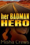 Her Badman Hero by Misha Crews