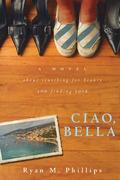 Ciao, Bella by Ryan M. Phillips