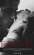 F.A.I.T.H.: A Dorm. A Delinquent. A Girl. by Jo PR