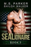 SEALionaire Book 3 by M. S. Parker