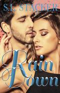 Rain Down by S.L. Stacker